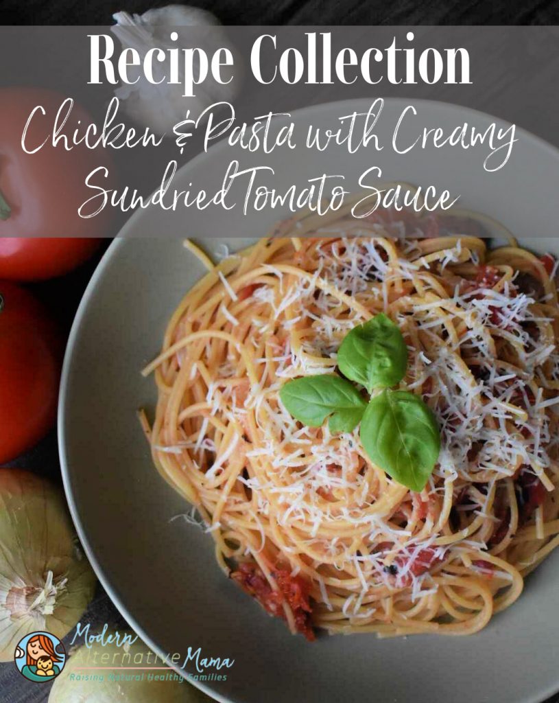 Recipe Collection: Chicken and Pasta with Creamy Sundried Tomato Sauce