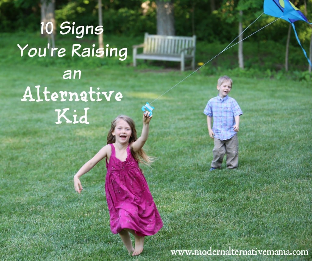 10 Signs You’re Raising an Alternative Kid