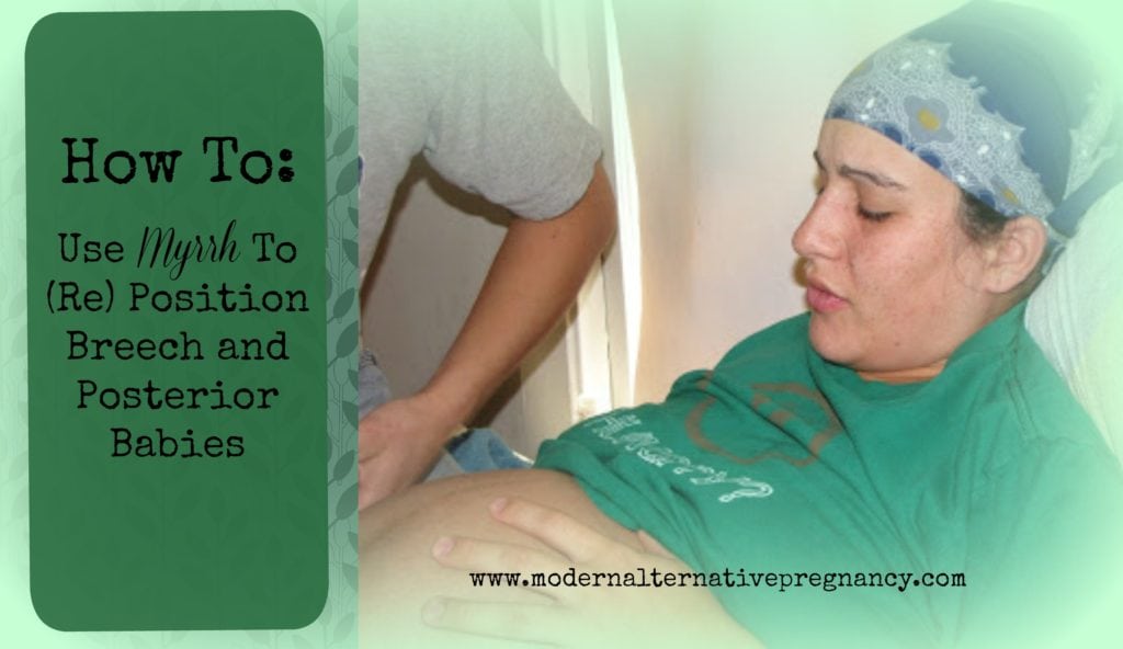 How to Use Myrrh to Re-Position Breech and Posterior Babies