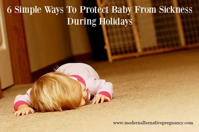 6 Simple Ways To Protect Baby From Sickness During Holidays